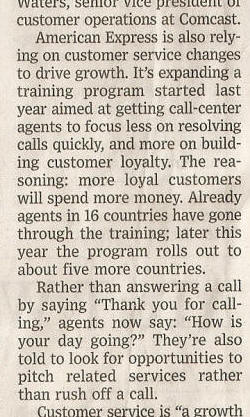 WSJ Customer Service article excerpt, 07 June 2010:  "Rather than answering a call by saying "Thank you for calling," agents now say:  "How is your day going?"